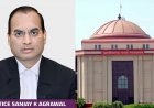 जस्टिस संजय कुमार अग्रवाल बने हाईकोर्ट के कार्यवाहक मुख्य न्यायाधीश